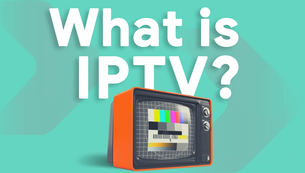 What is IPTV and What is IPTV Box?